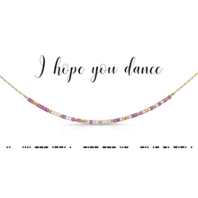 Load image into Gallery viewer, DOT & DASH - Morse Code Necklace "I Hope You Dance"