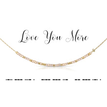 Load image into Gallery viewer, DOT & DASH - Morse Code Necklace "Love You More"