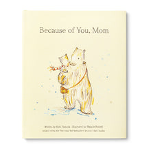 Load image into Gallery viewer, COMPENDIUM - "Because of You, Mom" Book by Kobi Yamada