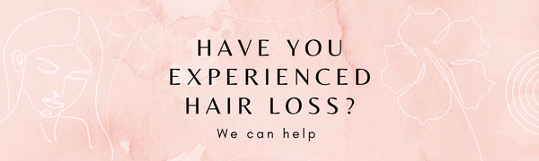 Hair Loss? We get it and we've got you!