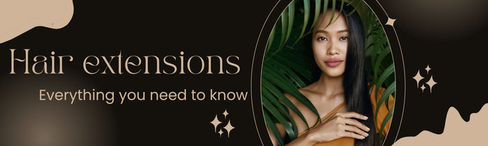 6 REASONS TO TRY HAIR EXTENSIONS