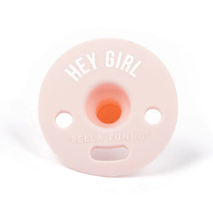 BELLA TUNNO -  "Hey Girl" Bubbi Pacifier