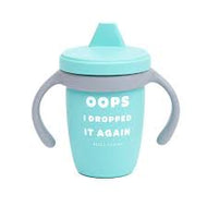 BELLA TUNNO - OOPS I Dropped It Again Sippy Cup