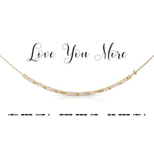 Load image into Gallery viewer, Dot &amp; Dash Morse Code Necklace &quot;Love You More&quot;
