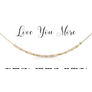 Dot & Dash Morse Code Necklace "Love You More"