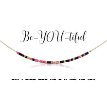 Load image into Gallery viewer, DOT &amp; DASH Morse Code Necklace &quot;BE-YOU-TIFUL&quot;
